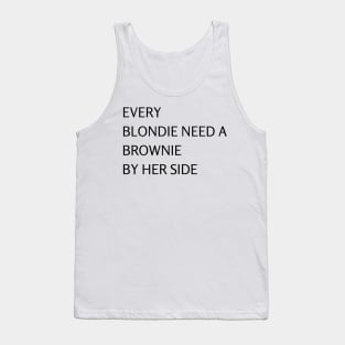 Blondie Need Brownie Tank Top